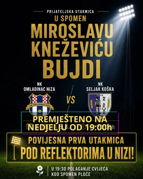 OBAVIJEST!
Utakmica premještena na nedjelju od 19:00h
