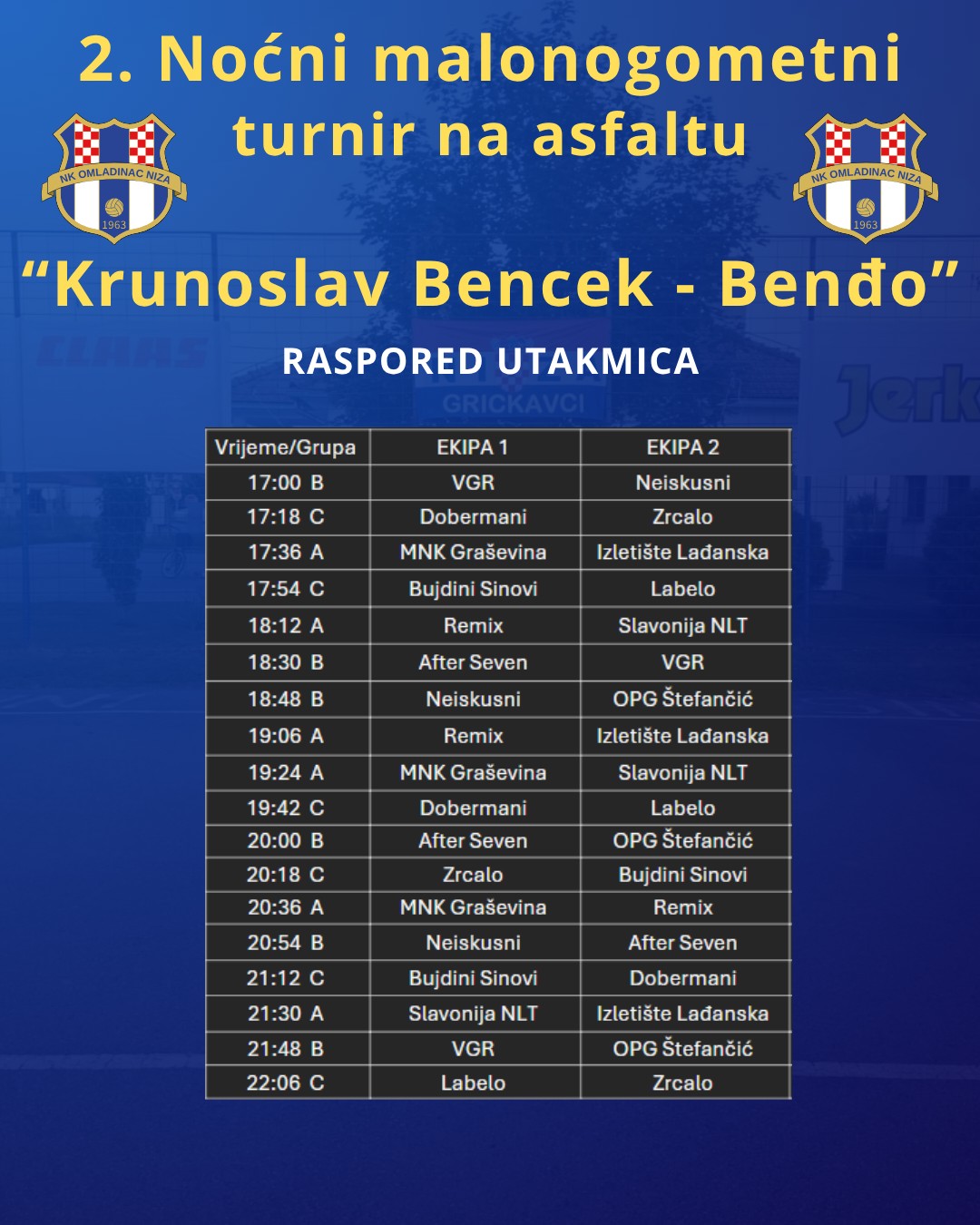 Raspored utakmica grupne faze turnira...
📍 Igralište u Nizi
📅 Petak od 17h
🎉 Živa glazba
🌭 Kobasice
🍺 Hladna cuga
Zabava je zagarantirana, vidimo se!